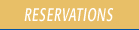 RESERVATIONS